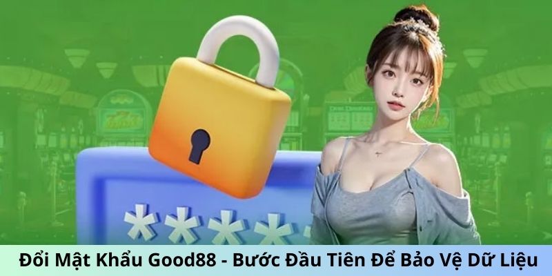 Đổi mật khẩu Good88